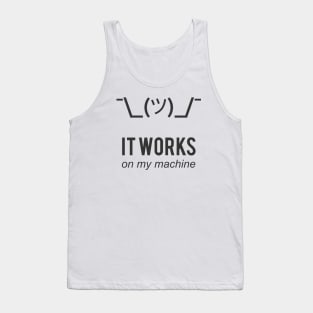 Shrug it works on my machine - Programmer Excuse Design Tank Top